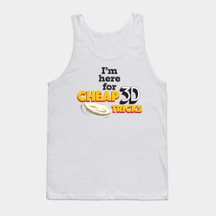 I'm Here for Cheap 3D Tricks Tank Top